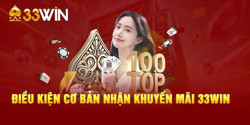 Các điều khoản cần nắm để nhận khuyến mãi 33WIN 