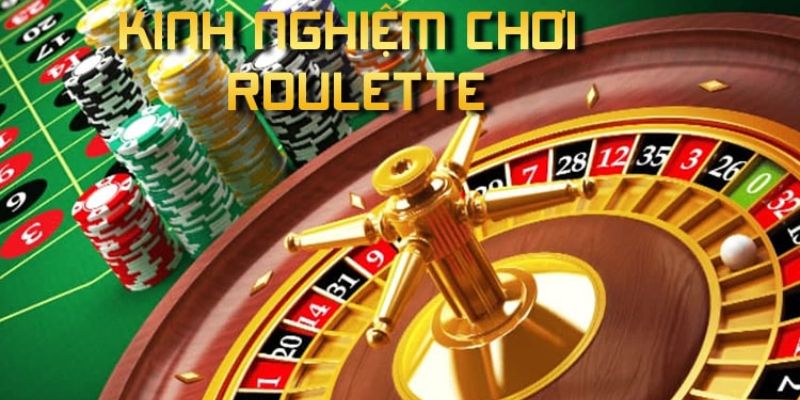 Kinh nghiệm chơi ROULLETE từ các game thủ đi trước 