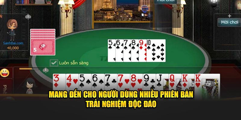 Mang đến cho người dùng nhiều phiên bản trải nghiệm độc đáo