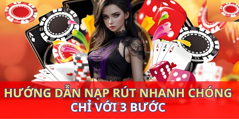 Quy trình Nạp/rút tiền nhanh chóng tại 33WIN 