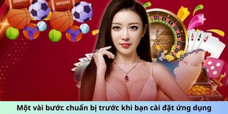 Các thao tác chuẩn bị khi tải app 33WIN 