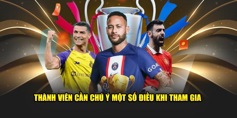 Một số điều mà thành viên cần lưu ý khi tham gia tại 33win