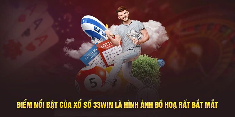 Ưu điểm nổi bật của XỔ SỐ 33WIN 