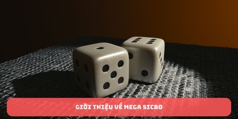 Giới thiệu về Mega Sicbo 33win 