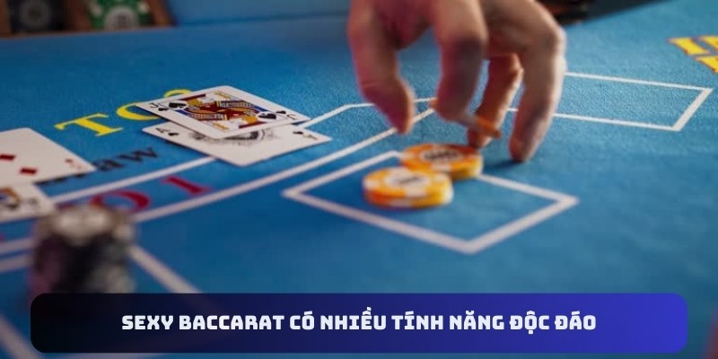 Sexy Baccarat có nhiều tính năng độc đáo