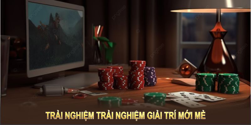 Khám phá game bài 3D để trải nghiệm trải nghiệm giải trí mới mẻ